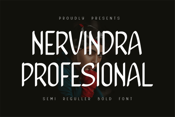 Nervindra Pro: A Font for Bold Editorial Statements