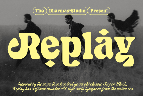 Replay: The Font That Brings the Sixties Back to Your Campaigns